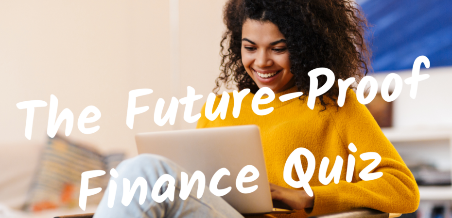 Future Proof Finance Quiz